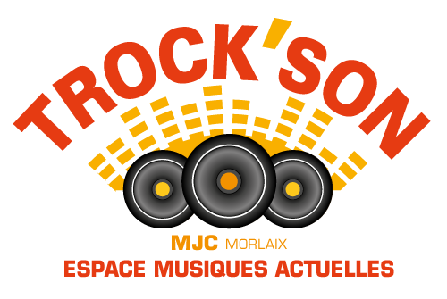 Trock'son MJC Morlaix Musiques Actuelles