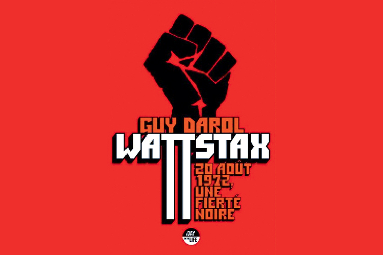 WATTSTAX, UNE FIERTE NOIRE » PAR GUY DAROL